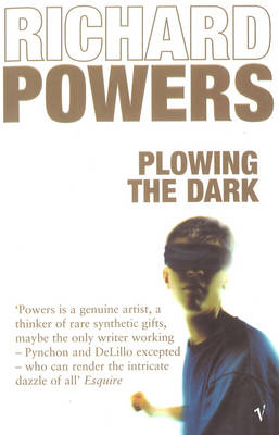 Plowing The Dark - Richard Powers