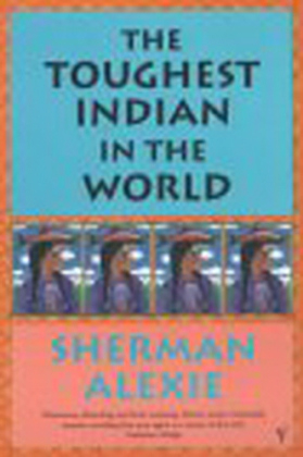 The Toughest Indian In The World - Sherman Alexie