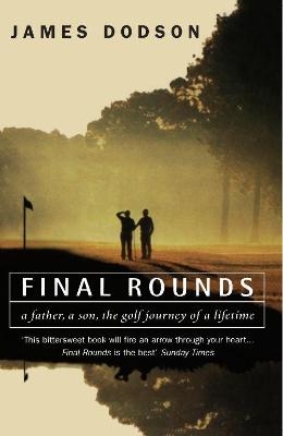 Final Rounds - James Dodson