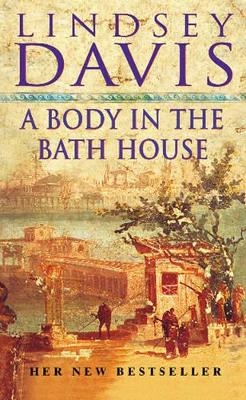 A Body in the Bath House - Lindsey Davis