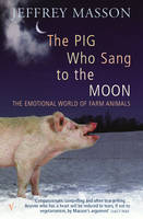 The Pig Who Sang To The Moon - Jeffrey Masson