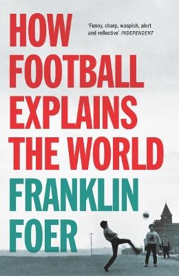 How Football Explains The World - Franklin Foer