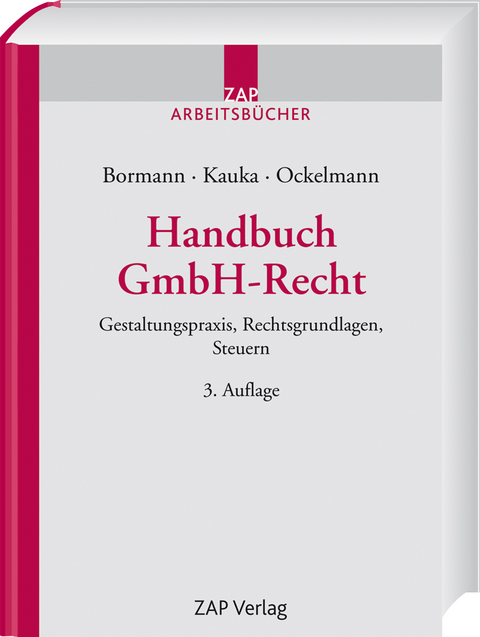 Handbuch GmbH-Recht - Michael Bormann, Ralf Kauka, Jan Ockelmann