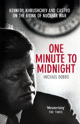 One Minute To Midnight - Michael Dobbs