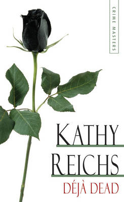 Deja Dead - Kathy Reichs