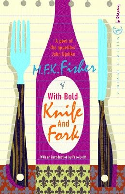 With Bold Knife and Fork - M.F.K. Fisher