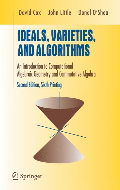 Ideals, Varieties, and Algorithms -  David Cox,  John Little,  DONAL OSHEA