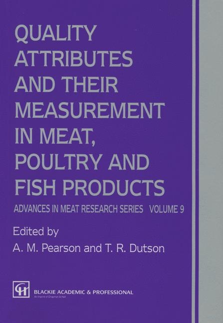 Quality Attributes and their Measurement in Meat, Poultry and Fish Products -  A. M. Pearson