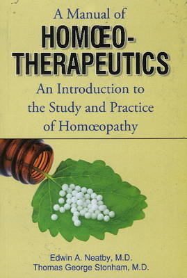 Manual of Homoeopathic Therapeutics - Edwin Neatby, Thomas George Stonham