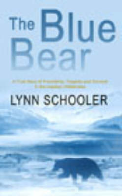 The Blue Bear - Lynn Schooler