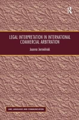 Legal Interpretation in International Commercial Arbitration - Joanna Jemielniak
