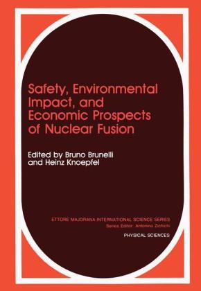 Safety, Environmental Impact, and Economic Prospects of Nuclear Fusion - 