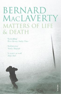 Matters of Life & Death - Bernard MacLaverty