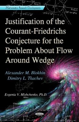 Justification of the Courant-Friedrichs Conjecture for the Problem About Flow Around a Wedge - Alexander M Blokhin, D L Tkachev, Evgeniya Mishchenko