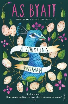 A Whistling Woman - A S Byatt