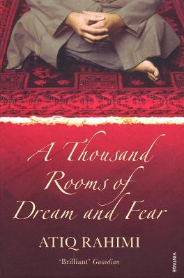 A Thousand Rooms of Dream and Fear - Atiq Rahimi