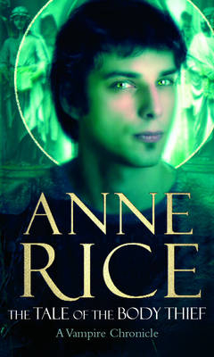 The Tale Of The Body Thief - Anne Rice