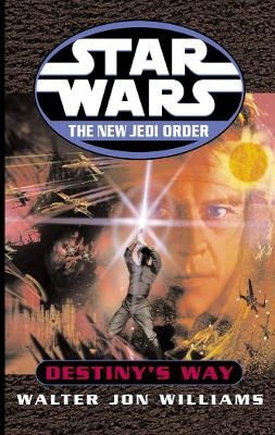 Star Wars: The New Jedi Order: Destiny's Way - Walter Jon Williams