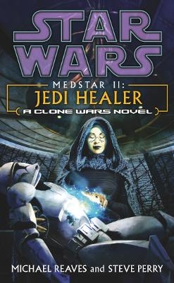 Star Wars: Medstar II - Jedi Healer - Michael Reaves, Steve Perry