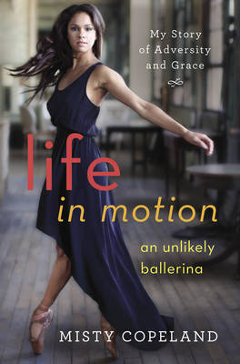 Life in Motion - Misty Copeland