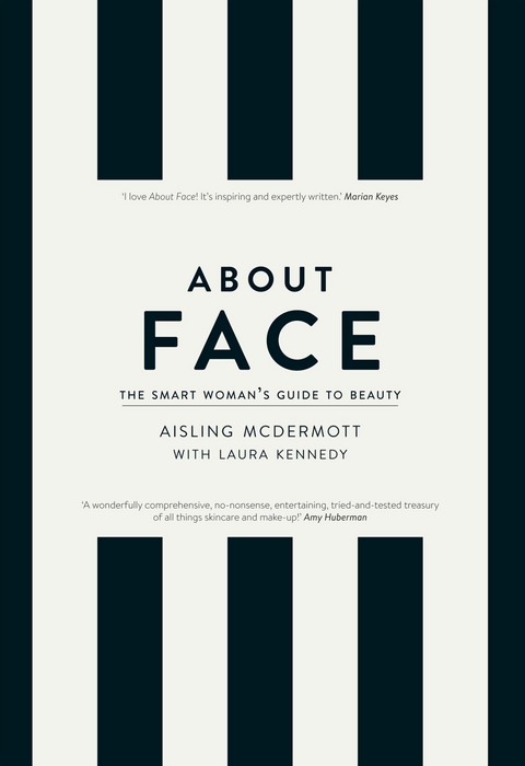 About Face – The Smart Woman's Guide to Beauty - Aisling McDermott, Laura Kennedy