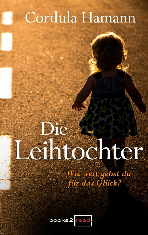 Die Leihtochter - Cordula Hamann