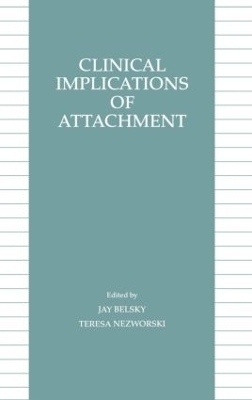 Clinical Implications of Attachment - 