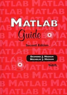 MATLAB Guide - Desmond J. Higham, Nicholas J. Higham