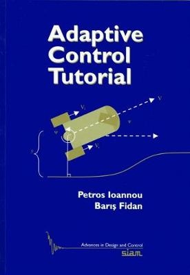 Adaptive Control Tutorial - Petros Ioannou, Barýp Fidan