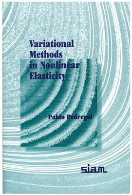 Variational Methods in Nonlinear Elasticity - Pablo Pedregal