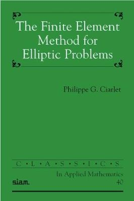 The Finite Element Method for Elliptic Problems - Philippe G. Ciarlet