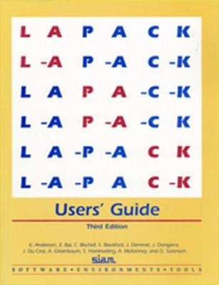 LAPACK Users' Guide - E. Anderson, Z. Bai, C. Bischof, S. Blackford, J. Demmel