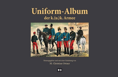 Uniform-Album der k. (u.) k. Armee - 