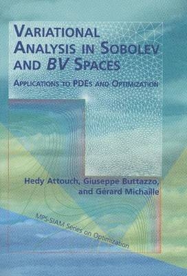 Variational Analysis in Sobolev and BV Spaces - Hedy Attouch, Giuseppe Buttazzo, Gérard Michaille