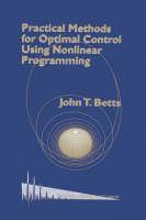 Practical Methods for Optimal Control Using Nonlinear Programming - John T. Betts