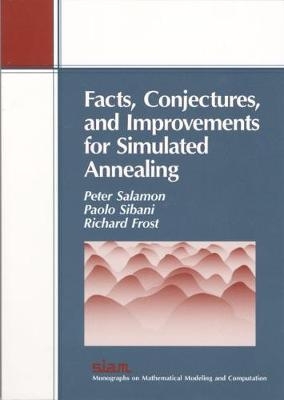 Facts, Conjectures, and Improvements for Simulated Annealing - Peter Salamon, Paolo Sibani, Richard Frost