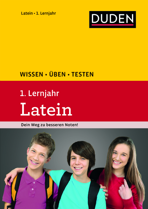 Wissen – Üben – Testen: Latein 1. Lernjahr - Johannes Eichhorn, Stefan Gerlinger, Maike Weber, Maria Anna Söllner