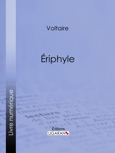 Eriphyle -  Ligaran,  Voltaire