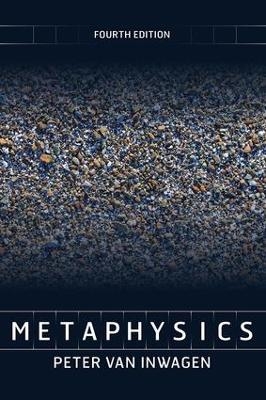 Metaphysics, 4th Edition - Peter Van Inwagen