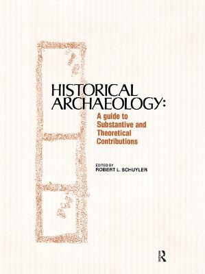 Historical Archaeology - Robert Schuyler