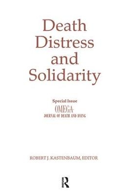 Death, Distress, and Solidarity - Robert Kastenbaum