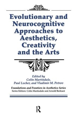 Evolutionary and Neurocognitive Approaches to Aesthetics, Creativity and the Arts - Colin Martindale, Paul Locher, Vladimir Petrov, Arnold Berleant