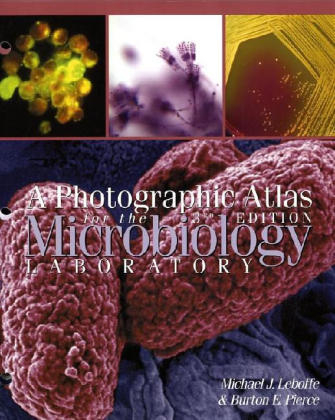 A Photographic Atlas for the Microbiology Laboratory - Michael J Leboffe