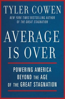 Average Is Over - Author Tyler Cowen