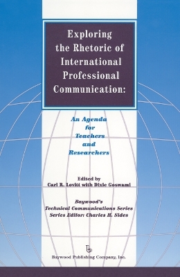 Exploring the Rhetoric of International Professional Communication - Carl Lovitt, Dixie Goswami