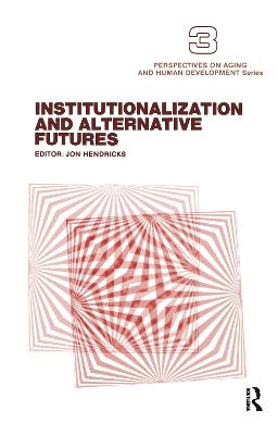Institutionalization and Alternative Futures - Jon Hendricks