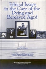 Ethical Issues in the Care of the Dying and Bereaved Aged - Morgan D. John