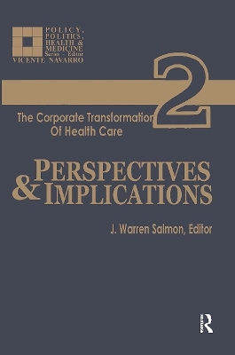 The Corporate Transformation of Health Care - J. Warren Salmon