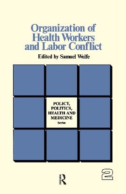 Organization of Health Workers and Labor Conflict - Samuel Wolfe