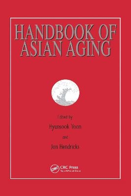 Handbook of Asian Aging - Hyunsook Yoon, Jon Hendricks
